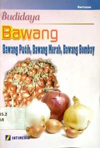 Budidaya Bawang: Bawang Putih, Bawang Merah, Bawang Bombany