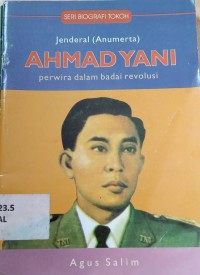 Jenderal (Anumerta) Ahmad Yani: perwira dalam badai revolusi