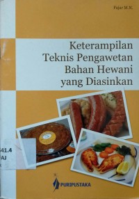 Keterampilan Teknis Pengawetan Bahan Hewani yang Diasinkan