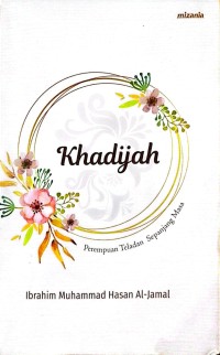 Khodijah Perempuan Teladan Sepanjang Masa