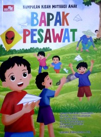 Image of Kumpulan Kisah Motivasi Anak : Bapak Pesawat