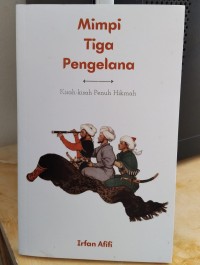Image of Mimpi-Mimpi Tiga Pengelana:Kisah-Kisah Penuh Hikmah