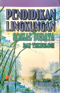 Pendidikan Lingkungan Sosial Budaya dan Teknologi
