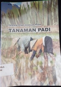 Teknik Pemeliharaan Pada Tanaman Padi